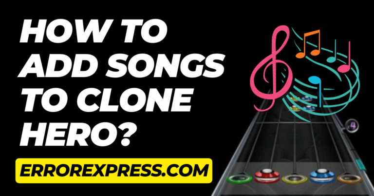 How To Add Songs To Clone Hero {A Guide}