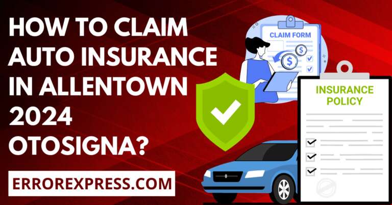 How To Claim Auto Insurance In Allentown 2024 Otosigna