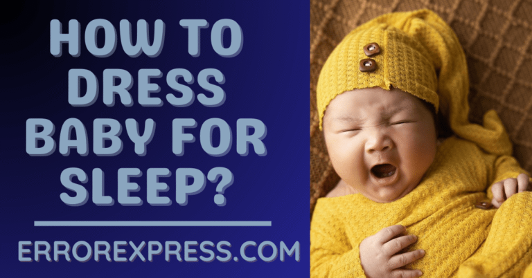 How To Dress Baby For Sleep {A Guide}