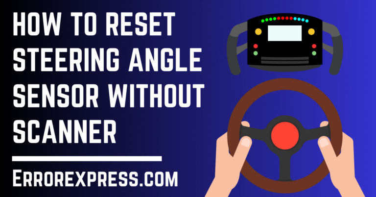 How To Reset Steering Angle Sensor Without Scanner