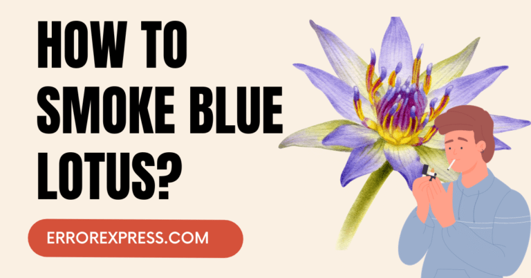 How To Smoke Blue Lotus {Quick Guide}