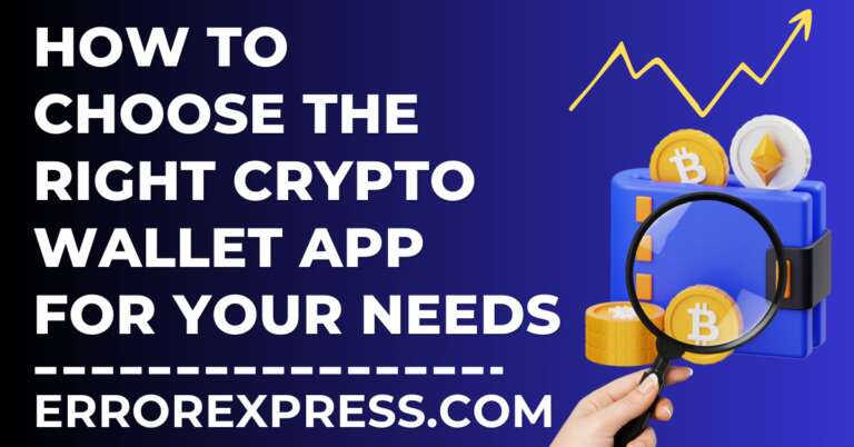 How to Choose the Right Crypto Wallet App for Your Needs