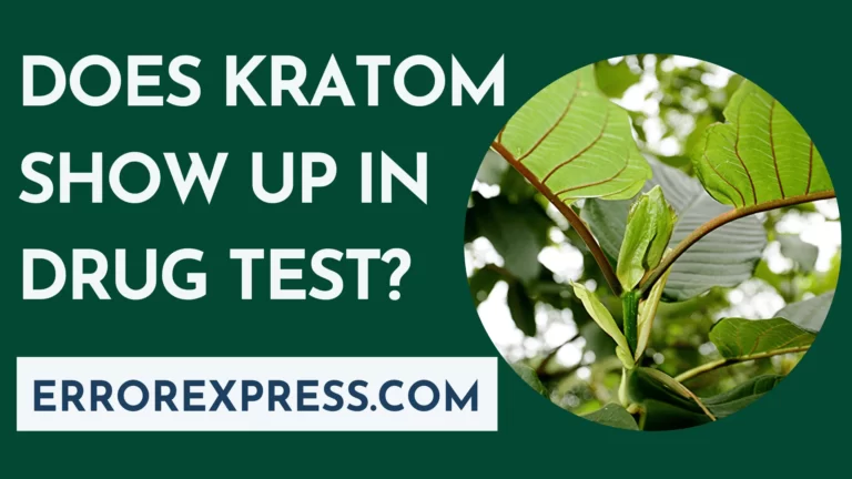 Does Kratom Show Up in Drug Test