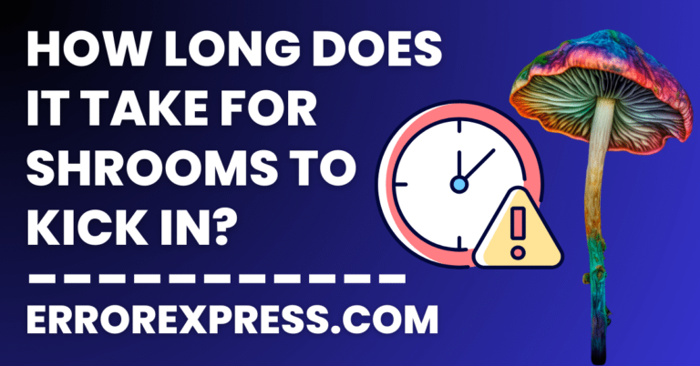 How Long Does It Take For Shrooms To Kick In