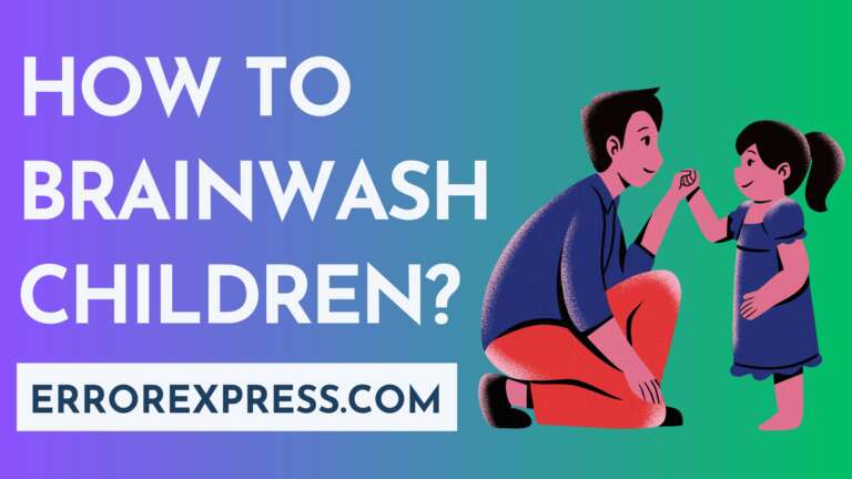 How To Brainwash Children {A guide}