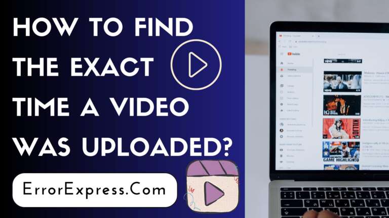 How To Find The Exact Time A Video Was Uploaded