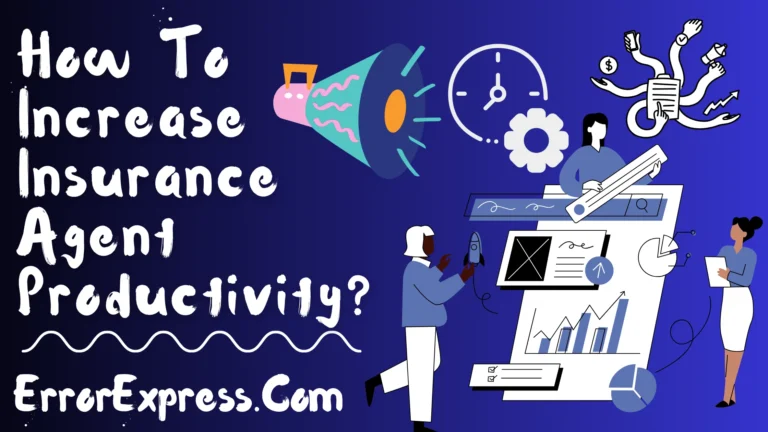 How To Increase Insurance Agent Productivity