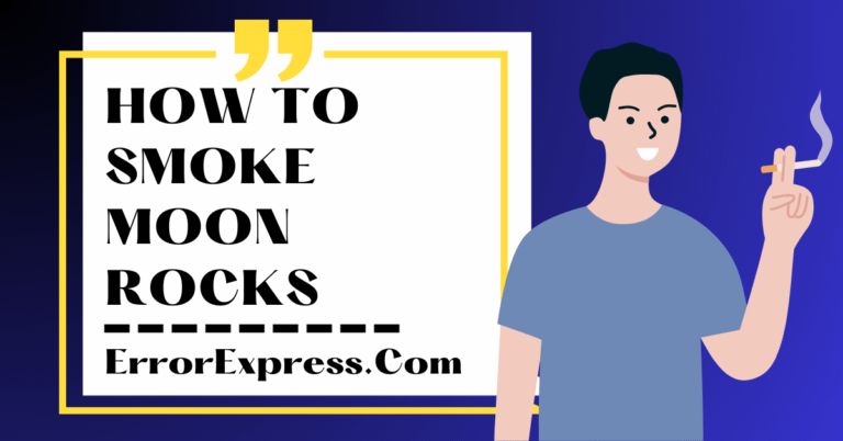 How To Smoke Moonrocks {Help Guide}