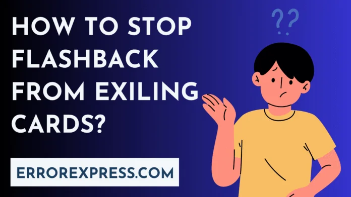 How To Stop Flashback From Exiling Cards-min How To Stop Flashback From Exiling Cards