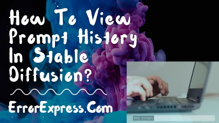 How To View Prompt History In Stable Diffusion