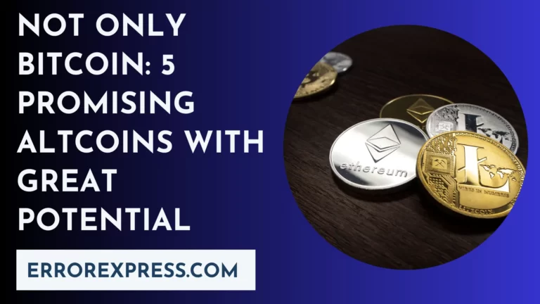 Not Only Bitcoin: 5 Promising Altcoins with Great Potential