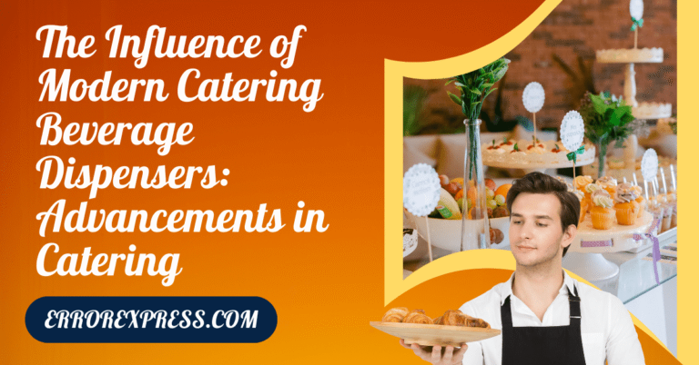 The Influence of Modern Catering Beverage Dispensers: Advancements in Catering