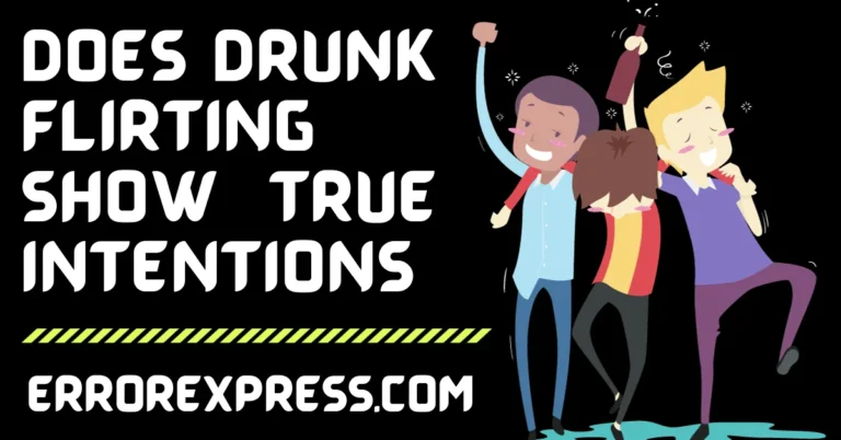Does Drunk Flirting Show True Intentions