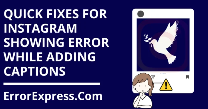 7 Quick Fixes For Instagram Showing Error While Adding Captions