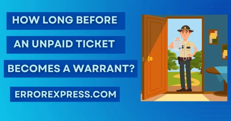 How Long Before An Unpaid Ticket Becomes A Warrant