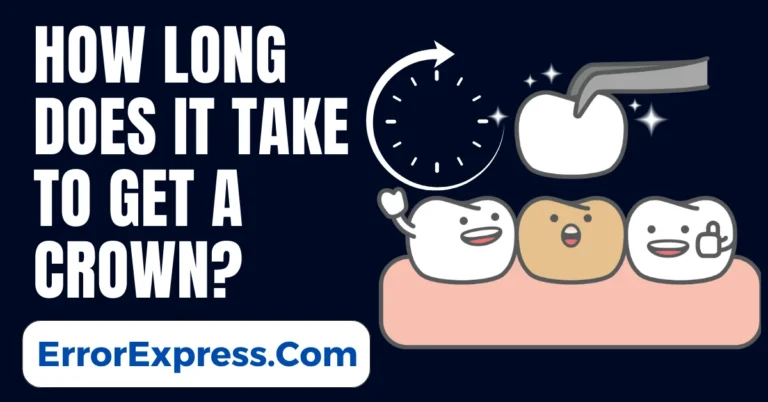 How Long Does It Take To Get A Crown