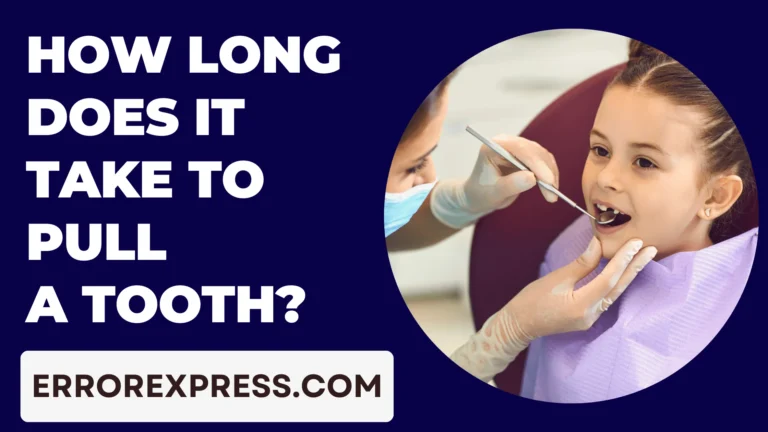 How Long Does It Take To Pull a Tooth