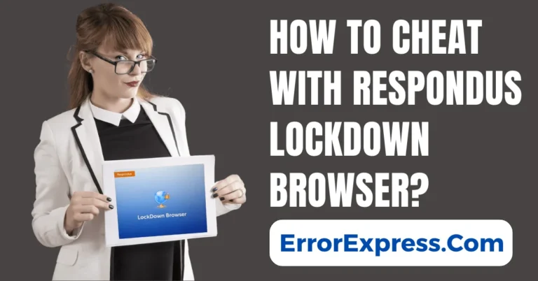 How To Cheat With Respondus Lockdown Browser {4 Tricks}