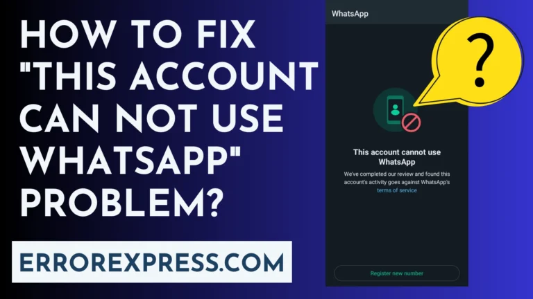 How To Fix "This Account Can Not Use WhatsApp" Problem