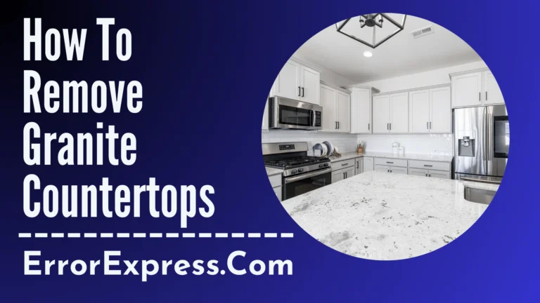 How To Remove Granite Countertops