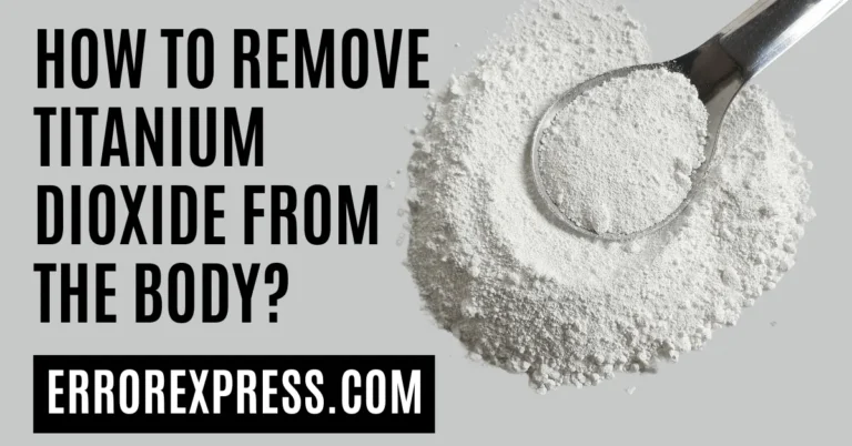How To Remove Titanium Dioxide From The Body