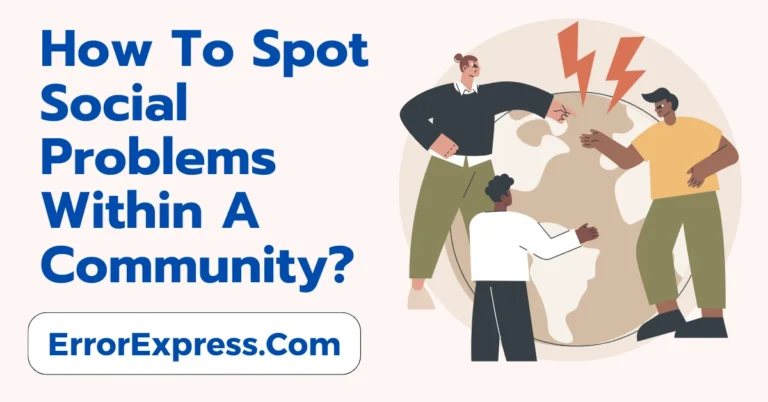 How To Spot Social Problems Within A Community