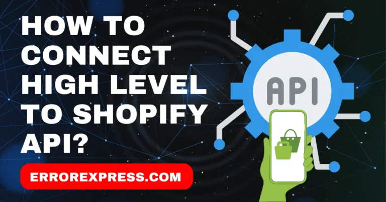 How to Connect High Level to Shopify API {Step By Step Guide}