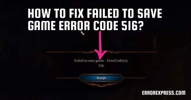 How To Fix Failed To Save Game Error Code 516