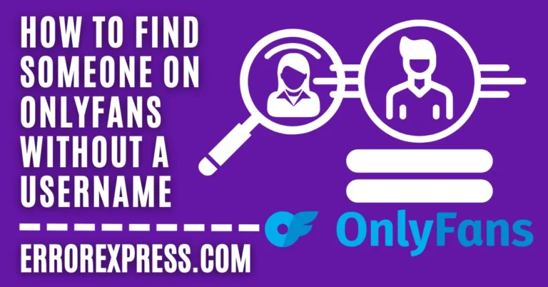 6 Ways For How To Find Someone On Onlyfans Without A Username