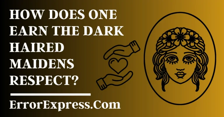 8 Tips On How Does One Earn The Dark Haired Maidens Respect