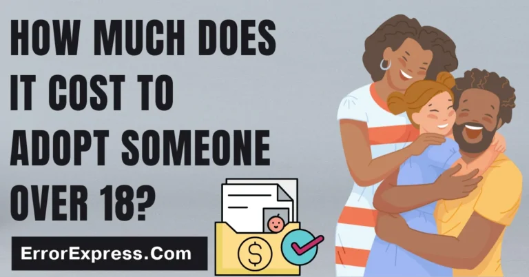 How Much Does It Cost To Adopt Someone Over 18