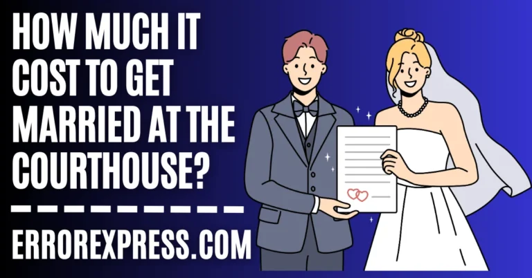 How Much It Cost To Get Married At The Courthouse