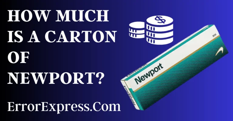How Much is A Carton Of Newport {Quick Answer}