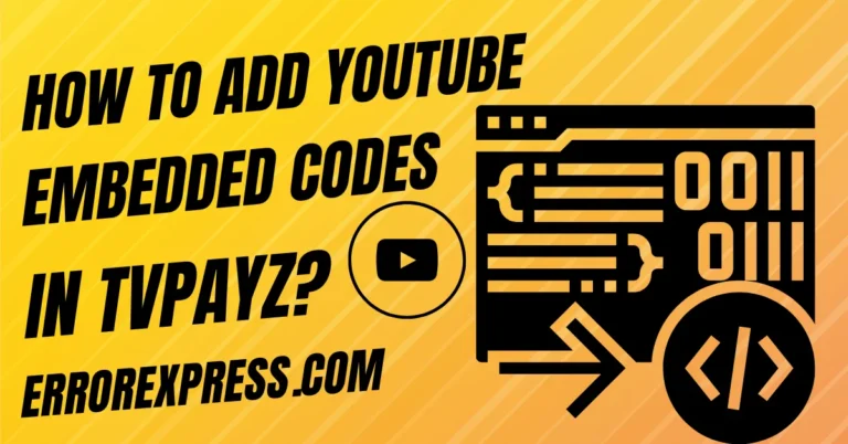 How To Add YouTube Embedded Codes In Tvpayz