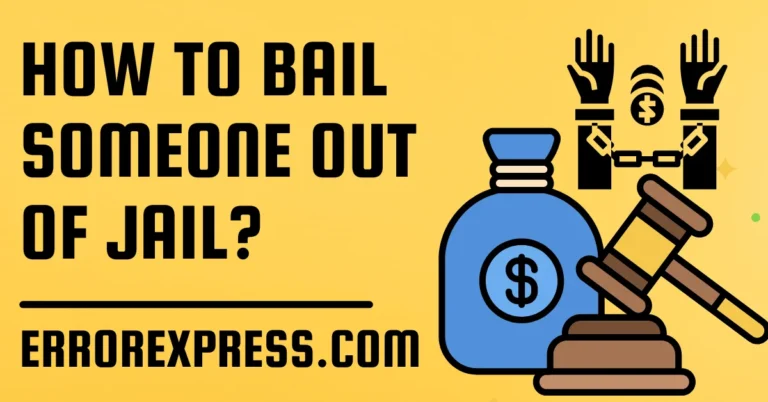 How To Bail Someone Out Of Jail In 6 Simple steps