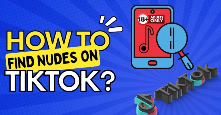 4 Methods For How To Find Nudes On TikTok