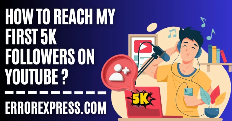 How To Reach My First 5k Followers On YouTube - 17 Hacks