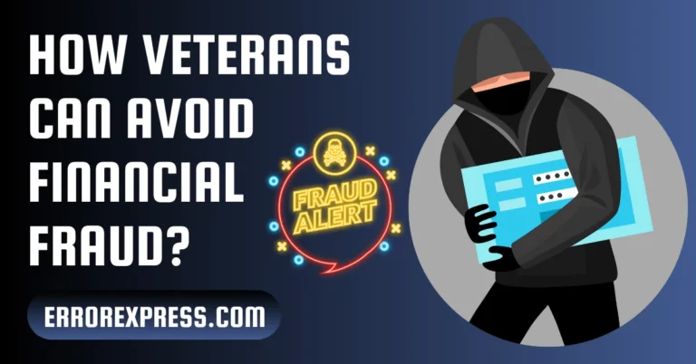 How Veterans Can Avoid Financial Fraud