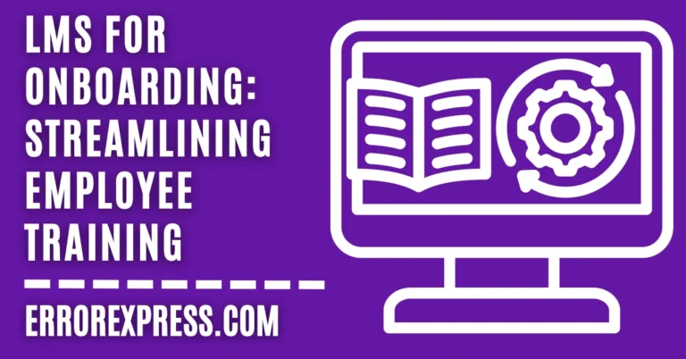 LMS for Onboarding: Streamlining Employee Training