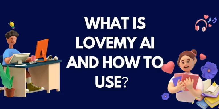 What is LoveMy AI And How to Use