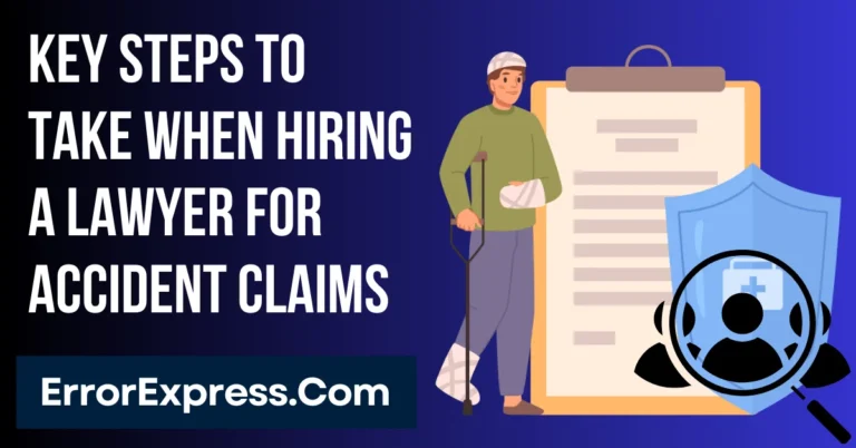 Key Steps to Take When Hiring a Lawyer for Accident Claims