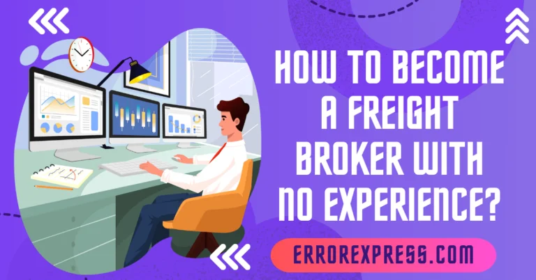 How To Become A Freight Broker With No Experience