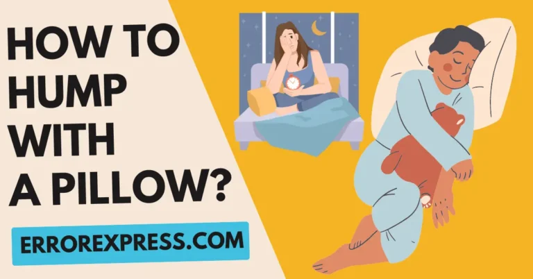 10 Steps For How To Hump With A Pillow
