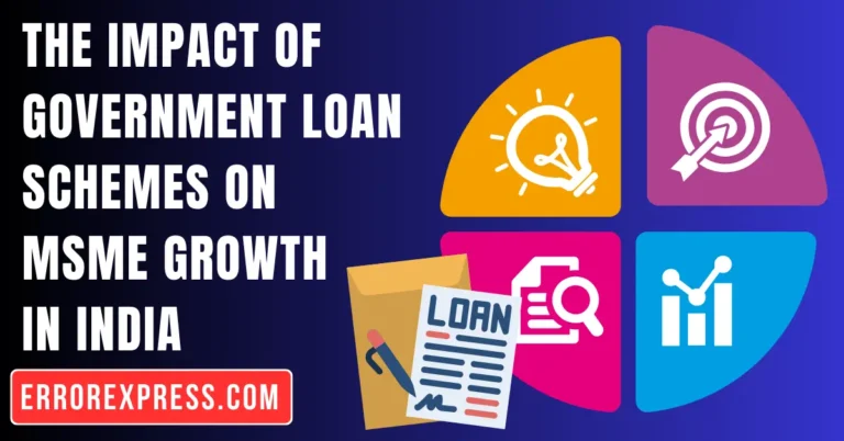 The Impact of Government Loan Schemes on MSME Growth in India