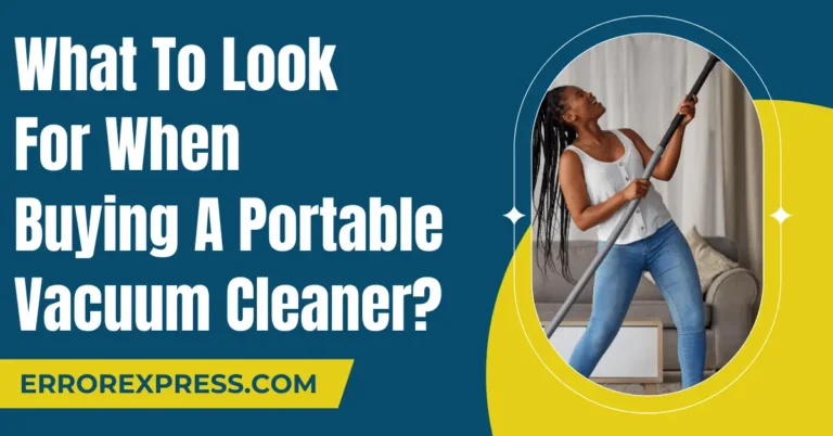 What to Look for When Buying a Portable Vacuum Cleaner